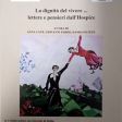 La dignità del vivere. Lettere e pensieri dall'Hospice